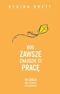 Bóg zawsze znajdzie Ci pracę - Regina Brett - książka