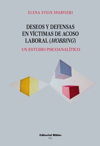 Deseos y defensas en víctimas de acoso laboral (mobbing) - Elena Stein Sparvieri - ebook
