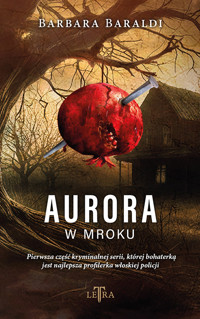Aurora w mroku. Cykl Aurora Scalviati. Tom 1 - Barbara Baraldi - ebook + książka