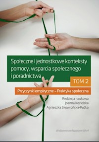 Społeczne i jednostkowe konteksty pomocy, wsparcia społecznego i poradnictwa. Tom 2 -  - książka