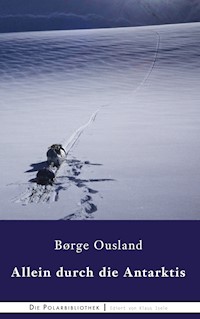 Allein durch die Antarktis - Borge Ousland - ebook