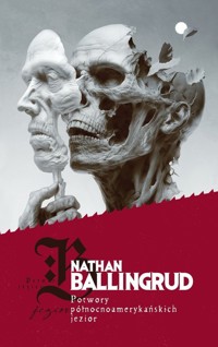 Potwory północnoamerykańskich jezior - Ballingrud Nathan - ebook + książka