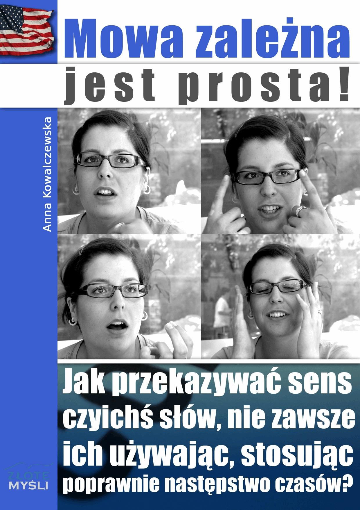 Mowa zależna jest prosta! Jak przekazywać sens czyichś słów, nie zawsze ich używając, stosując poprawnie następstwo czasów?