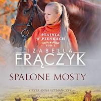 Stajnia w Pieńkach. Spalone mosty - Izabella Frączyk - audiobook