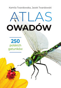 Atlas owadów. 250 polskich gatunków - Twardowska Kamila, Twardowski Jacek - książka