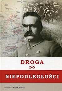 Droga do niepodległości - Nowak Janusz Tadeusz - książka
