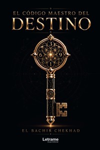 El código maestro del destino - El Bachir Chekhad - ebook
