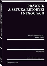 Prawnik a sztuka retoryki i negocjacji - Jabłońska-Bonca Jolanta, Zeidler Kamil - książka