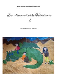 Der drachenstarke Hilfedienst 2 - Florian Strobel - ebook