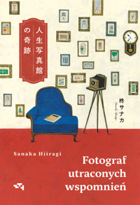 Fotograf utraconych wspomnień - Hiiragi Sanaka - ebook + książka