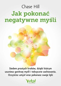 Jak pokonać negatywne myśli - Chase Hill - ebook + książka