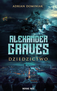 Alexander Graves. Dziedzictwo - Adrian Dominiak - ebook