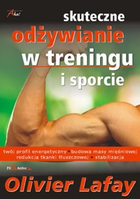 Skuteczne odżywianie w treningu i sporcie - Lafay Olivier - książka