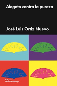 Alegato contra la pureza - José Luis Ortiz Nuevo - ebook