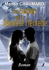 Les Larmes de la Jeunesse Eternelle - Manon Chaumard - ebook