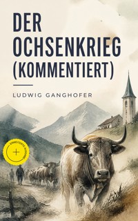 Der Ochsenkrieg (Kommentiert) - Ludwig Ganghofer - ebook