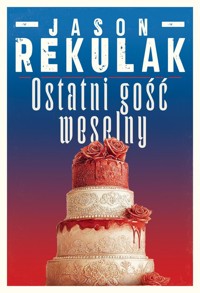Ostatni gość weselny - Jason Rekulak - ebook + książka