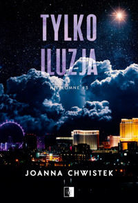 Tylko iluzja - Joanna Chwistek - ebook