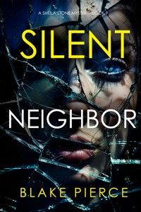 Silent Neighbor (A Sheila Stone Suspense Thriller—Book Nine) - Blake Pierce - ebook
