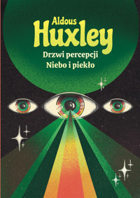 Drzwi percepcji. Niebo i piekło - Aldous Huxley - ebook + książka