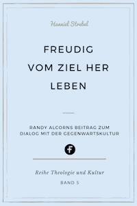 Freudig vom Ziel her leben - Hanniel Strebel - ebook