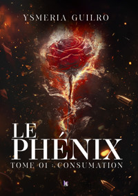 Le phénix : Consumation, une romance sombre de mafia Tome - 1 - Ysmeria Guilro - ebook