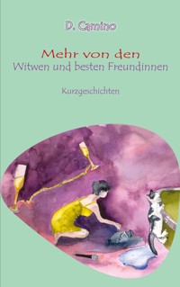 Mehr von den Witwen und besten Freundinnen - Delia Camino - ebook