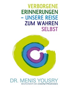 Verborgene Erinnerungen - unsere Reise zum wahren Selbst - Menis Yousry - ebook