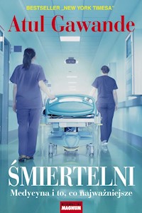 Śmiertelni - Atul Gawande - książka