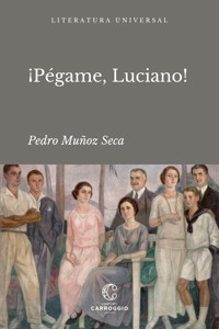 ¡Pégame, Luciano! - Pedro Muñoz Seca - ebook