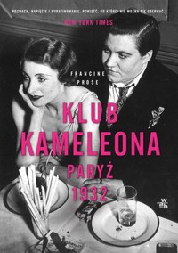 Klub Kameleona, Paryż 1932 - Francine Prose - książka
