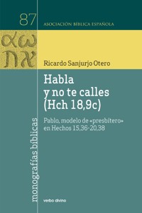 Habla y no te calles (Hch 18,9c) - Ricardo Sanjurjo Otero - ebook