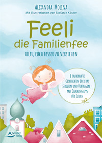 Feeli – die Familienfee hilft, euch besser zu verstehen - Molina Alexandra - ebook