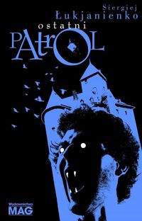 Ostatni patrol - Siergiej Łukjanienko - książka