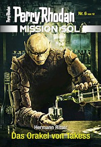 Mission SOL 6: Das Orakel von Takess - Hermann Ritter - ebook