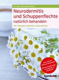 Neurodermitis und Schuppenflechte natürlich behandeln - Dr. med. Heike Bueß-Kovács - ebook