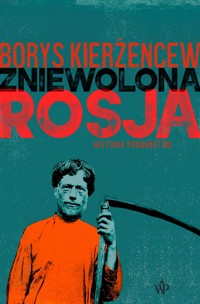 Zniewolona Rosja - Kierżencew Borys - ebook