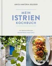 Mein Istrien-Kochbuch - Manfred Matzka - ebook