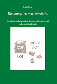 Rechnungswesen ist wie Mehl! - Sonja Kaup - ebook