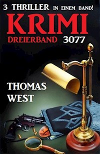 Krimi Dreierband 3077 - 3 Thriller in einem Band - Thomas West - ebook