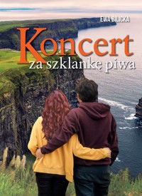 Koncert za szklankę piwa - Bilicka Ewa - książka