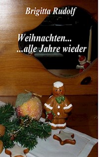 Weihnachten ... alle Jahre wieder - Brigitta Rudolf - ebook