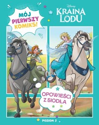 Mój pierwszy komiks Kraina Lodu Opowieści z siodła - Webster Harriet - książka