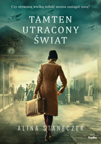 Tamten utracony świat - Alina Staneczek - ebook + książka