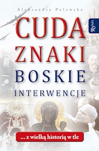 Cuda. Znaki. Boskie interwencje. ... z wielką historią w tle - Aleksandra Polewska - audiobook
