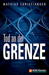 Tod an der Grenze - Mathias Christiansen - ebook