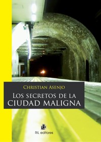Los secretos de la ciudad maligna - Christian Asenjo - ebook