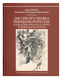 Jak chłop u diabła pieniądze pożyczał. - Michalec Anna, Niebrzegowska-Bartmińska Stanisława - książka