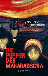 Die Puppen des Maharadscha (Mystery-Krimi) - Siegfried Bergengruen - ebook