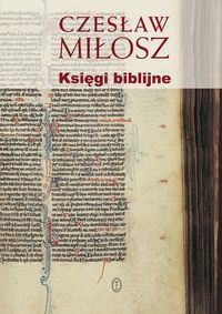 Księgi biblijne - Czesław Miłosz - książka